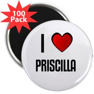 LOVE PRISCILLA 2.25 Magnet (100 pack)  I LOVE PRISCILLA  I
