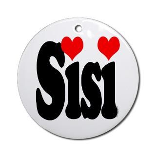 love Sisi Ornament (Round)  Ornaments with I love theme  alans