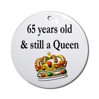 65 Gifts  65 Home Decor  65 YR OLD QUEEN Ornament (Round)