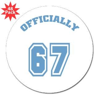 Officially 67 Birthday 3 Lapel Sticker (48 p for $30.00