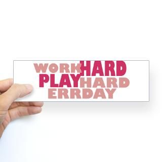 Work Hard Play Hard Errday Sticker (Bumper)