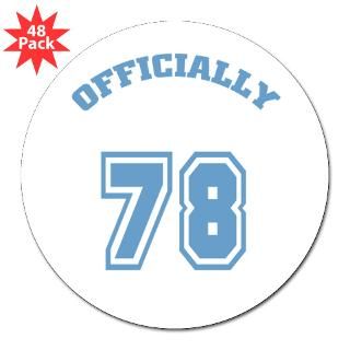 Officially 78 Birthday 3 Lapel Sticker (48 p for $30.00