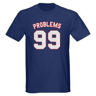 99 Problems Dark T Shirt