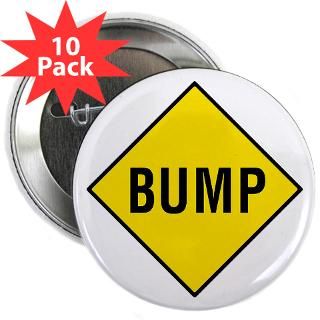 Yellow Bump Sign   2.25 Button (10 pack)