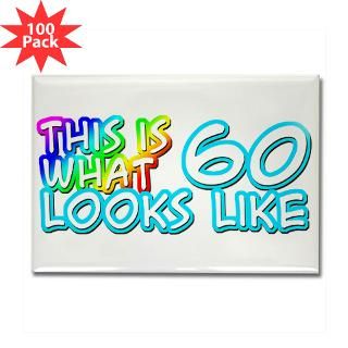 60th birthday 60 looks like rectangle magnet 10 $ 154 99