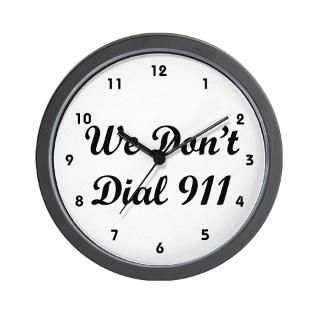 We Dont Dial 911 Wall Clock for