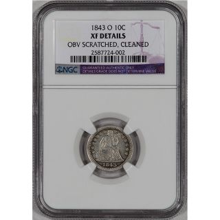 1843 O US Seated Liberty Silver Dime 10c NGC XF Details