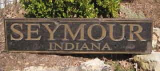 Seymour Indiana Rustic Hand Crafted Wooden Sign