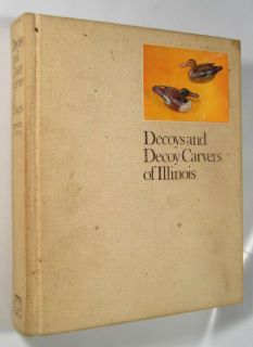Decoys and Decoy Carvers of Illinois 1st Signed by Robert Weeks Fred