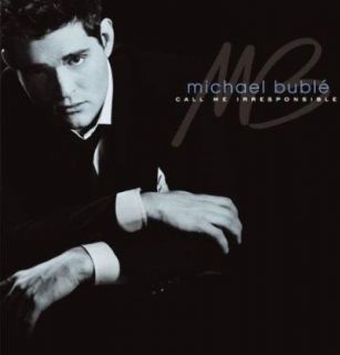MICHAEL BUBLE~~~CALL ME IRRESPONSIBLE~~~NEW CD