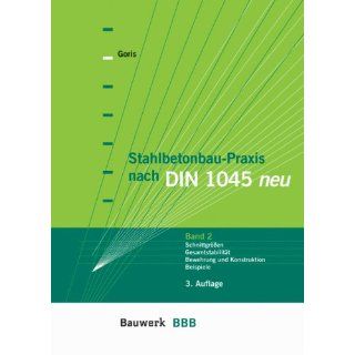 Stahlbetonbau Praxis 2 nach DIN 1045 neu (Ausgabe 07.2008) Band 2