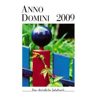 Anno Domini 2009 Das christliche Jahrbuch Axel Stellmann