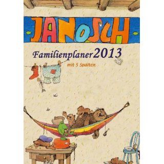 Janosch Familienplaner 2013 12 Monatsblätter, 5 Spalten zum