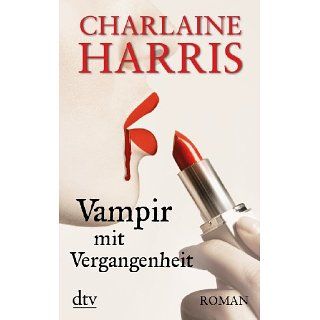Vampir mit Vergangenheit Roman Charlaine Harris, Britta