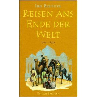 Reisen ans Ende der Welt 1325   1353 Hans Leicht, Ibn