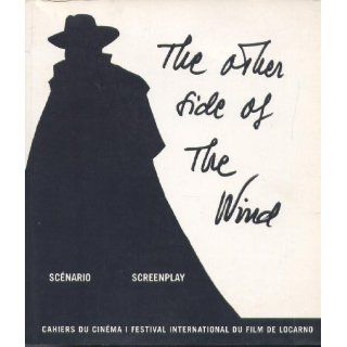 The Other Side of the Wind. Scenario / Screenplay (zweisprachig