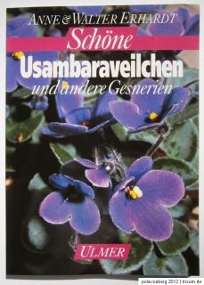 Anne & Walter Erhardt Schöne Usambaraveilchen und andere Gesnerien