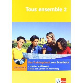 Tous ensemble 2. Das Traingsbuch mit Audio CD Band 2, 2. Lernjahr