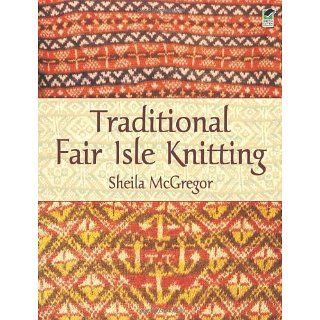 Traditional Fair Isle Knitting: Sheila McGregor: Englische