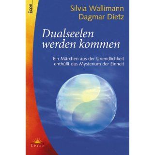 Dualseelen werden kommen Silvia Wallimann, Dagmar Dietz
