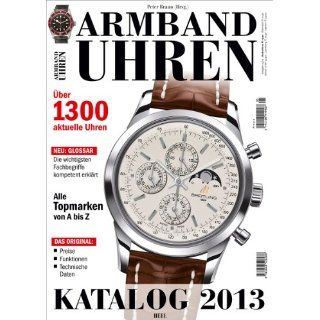 Armbanduhren Katalog 2013 Über 1300 aktuelle Uhren. Von Audemars