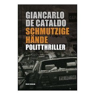 Schmutzige Hände Politthriller Giancarlo de Cataldo