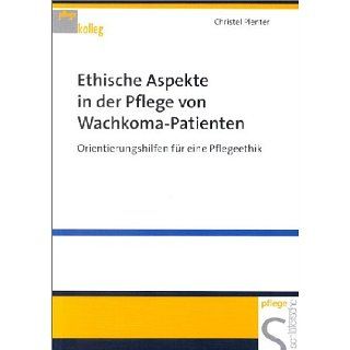 Ethische Aspekte in der Pflege von Wachkoma Patienten 