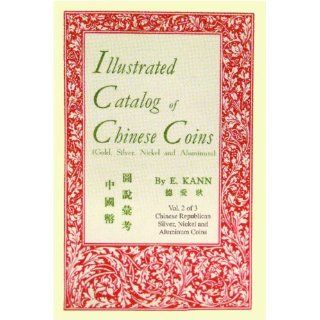 Illustrated Catalog of Chinese Coins, Vol. 2: Gold, Silver, Nickel and