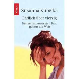 Endlich über vierzig Susanna Kubelka Bücher
