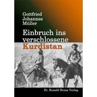 Einbruch ins verschlossene Kurdistan: Gottfried Johannes