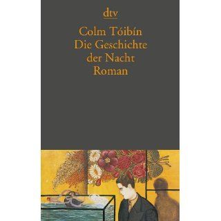 Die Geschichte der Nacht Roman Colm Tóibín, Ditte