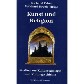 Kunst und Religion. Studien zur Kultursoziologie und Kulturgeschichte