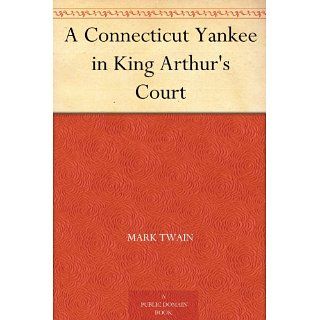 Connecticut Yankee in King Arthurs Court eBook Mark Twain 