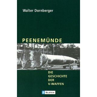 Peenemünde: Die Geschichte der V Waffen: Walter Dornberger
