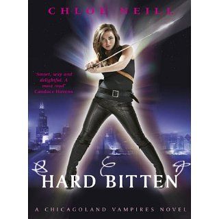 Hard Bitten A Chicagoland Vampires Novel eBook Chloe Neill 