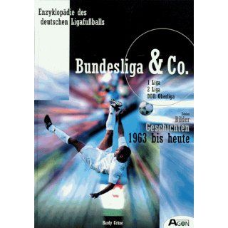 Bundesliga & Co. Zahlen. Bilder. Geschichten. 1963 bis heute. 1. Liga