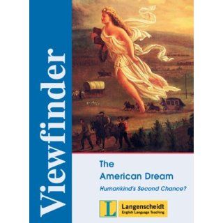 Viewfinder Topics. New edition. The American Dream, Humankinds Second