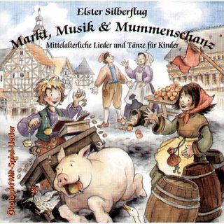 Markt, Musik und Mummenschanz. CD Mittelalterliche Lieder und Tänze