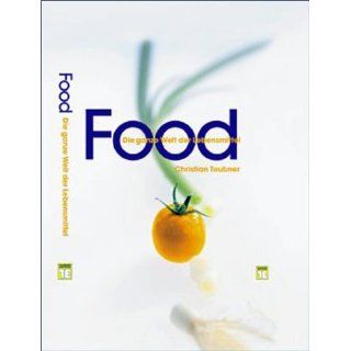 Food Die ganze Welt der Lebensmittel (Teubner Solitäre) 