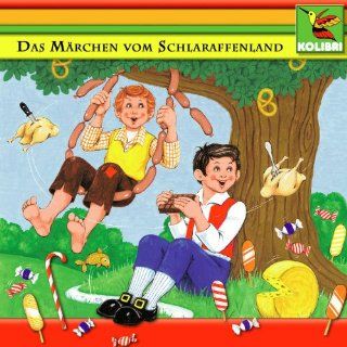 Das Märchen vom Schlaraffenland / Die Drei Federn: Kinder Hörspiel
