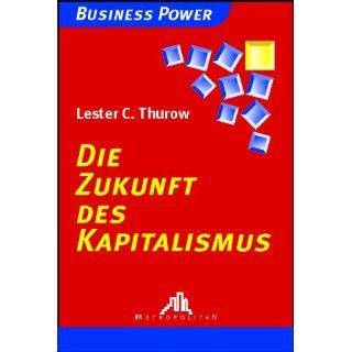 Die Zukunft des Kapitalismus Lester C. Thurow Bücher