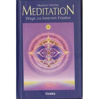 Meditation für Einsteiger. (Wege zu innerem Frieden) eBook: Manfred