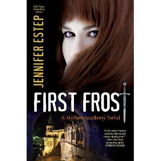 First Frost (Mythos Academy) eBook Jennifer Estep Kindle