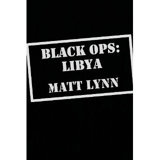 Black Ops Libya eBook Matt Lynn Kindle Shop