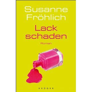Lackschaden Roman eBook Susanne Fröhlich Kindle Shop