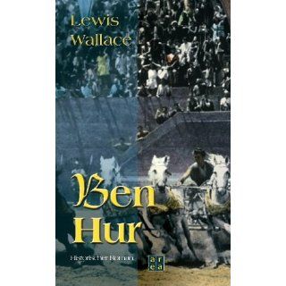 Ben Hur. Historischer Roman: Lewis Wallace, Hugo