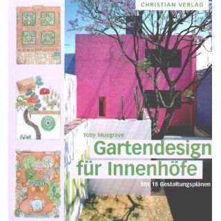 Gartendesign für Innenhöfe. Mit 18 Gestaltungsplänen 