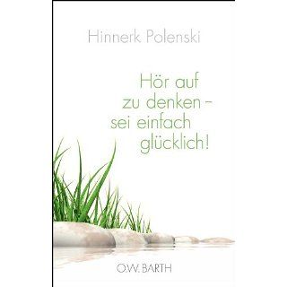 Hör auf zu denken   sei einfach glücklich eBook Hinnerk Polenski