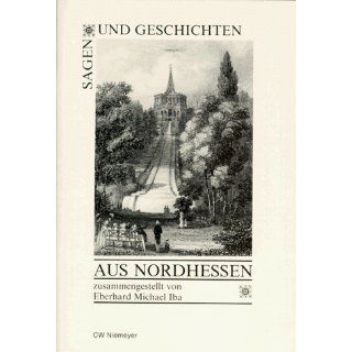 Sagen und Geschichten aus Nordhessen Von Weser, Diemel und Fulda