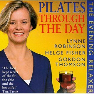 The Evening Relaxer (Pilates Through the Day) Lynne